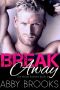 [The Moore Brothers 04] • Break Away (The Moore Brothers Book 4)